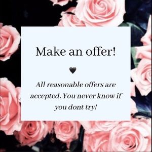 All reasonable offers accepted